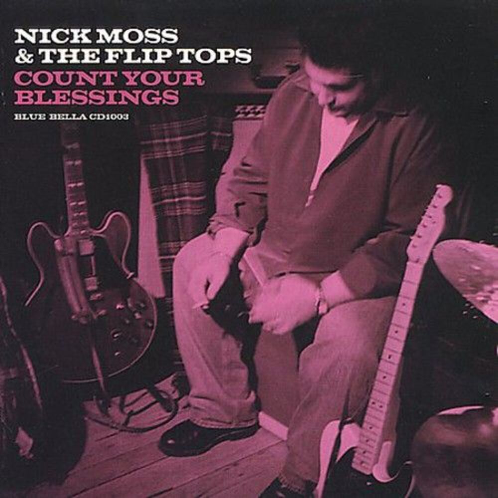 Nick Moss & the Flip Tops - Count Your Blessings  CD